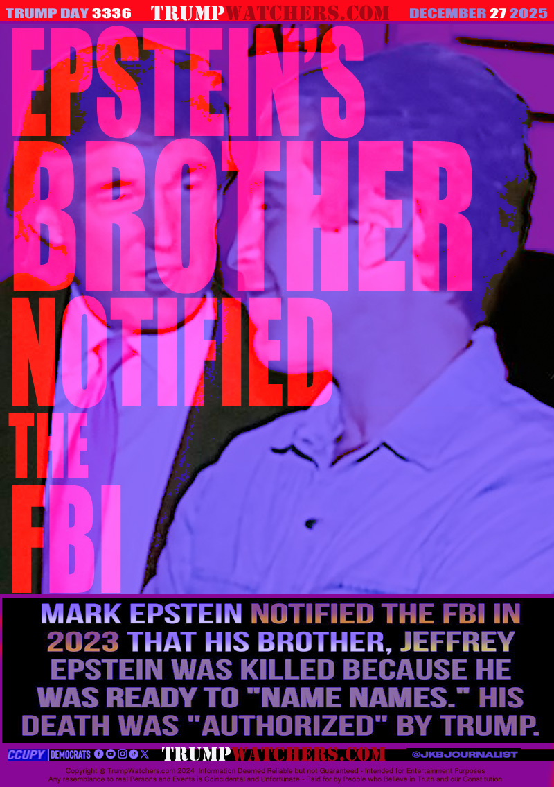 MARK EPSTEIN (JEFFREY EPSTEIN'S BROTHER) NOTIFIED THE FBI IN 2023 THAT HIS BROTHER WAS KILLED BECAUSE HE WAS ABOUT TO 